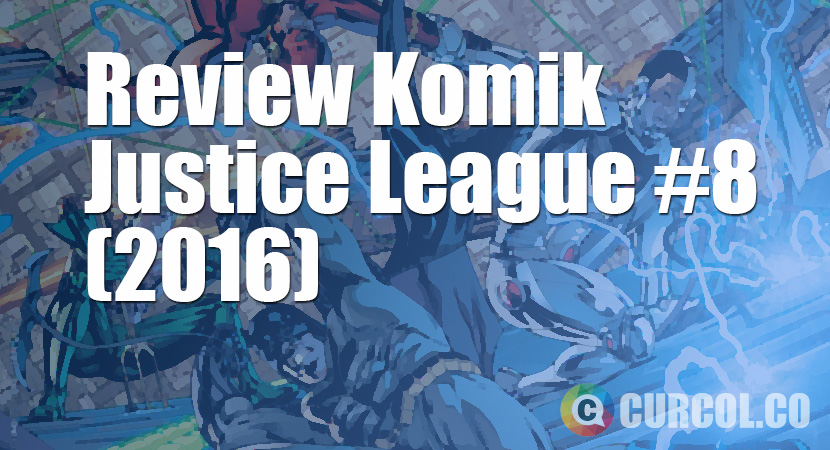Review Komik Justice League #8 (2016)