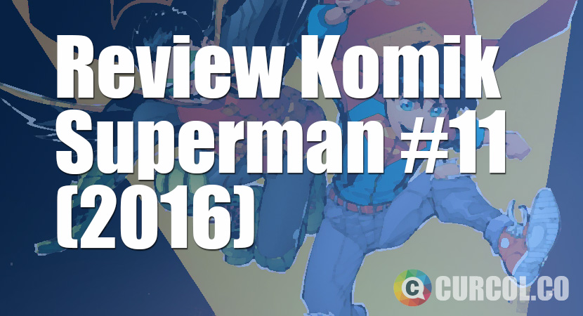 Review Komik Superman #11 (2016)
