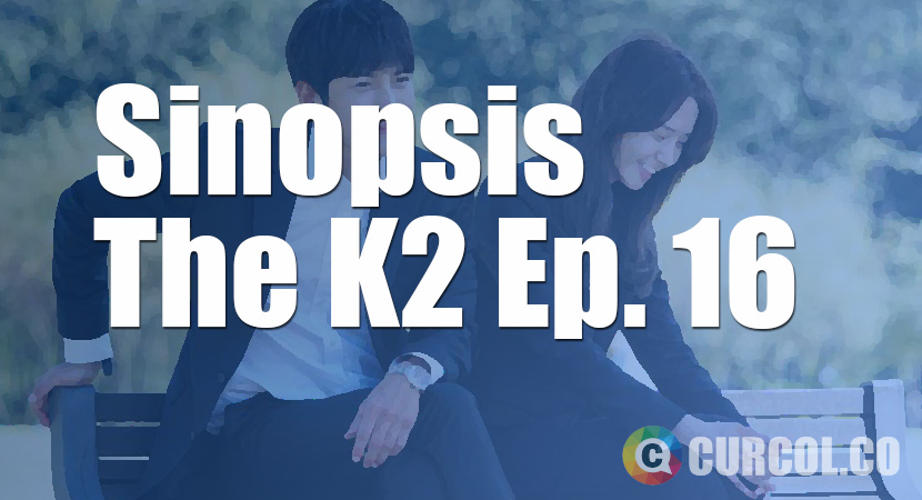 Rekap Sinopsis The K2 Episode 16 *TAMAT* (12 November 2016)