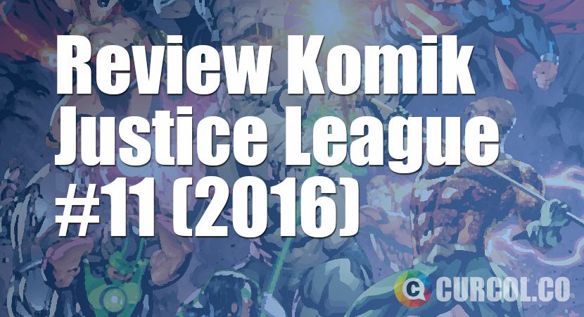 Review Komik Justice League #11 (2016)