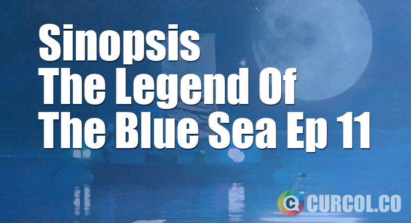 sinopsis legendbluesea 11