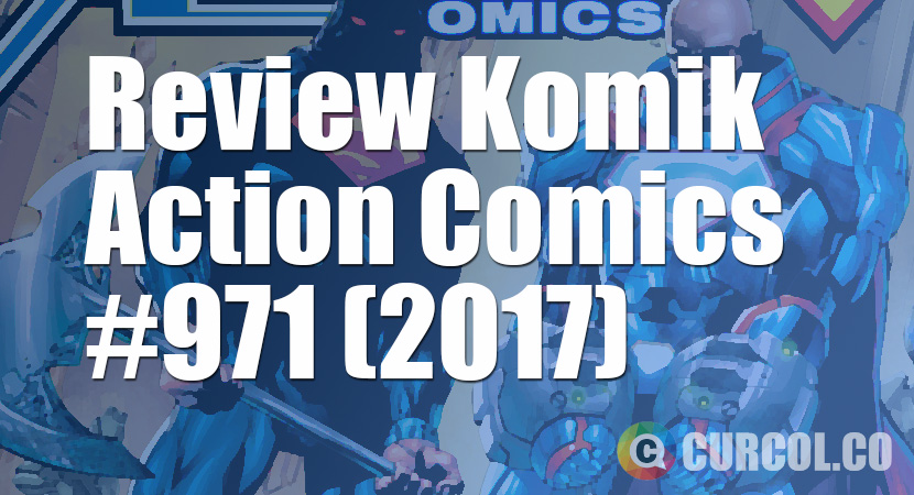 Review Komik Action Comics #971 (2017)