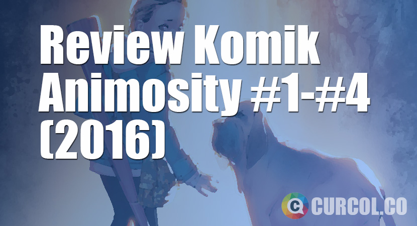 Review Komik Animosity #1-#4 (2016)