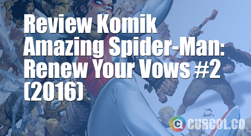 Review Komik Amazing Spider-Man: Renew Your Vows #2 (2016)
