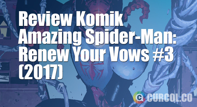 Review Komik Amazing Spider-Man: Renew Your Vows #3 (2017)