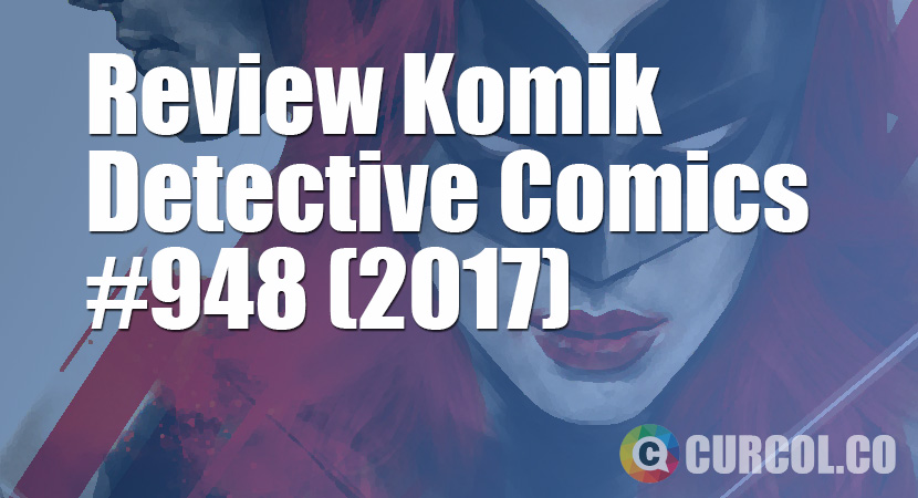 Review Komik Detective Comics #948 (2017)