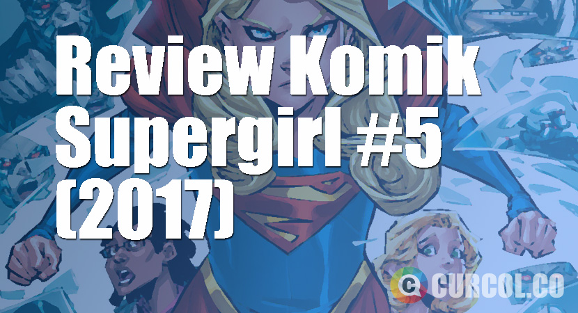 Review Komik Supergirl #5 (2017)