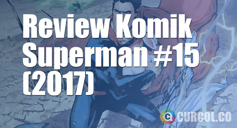 Review Komik Superman #15 (2017)