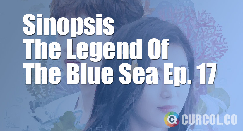 sinopsis legendbluesea 17