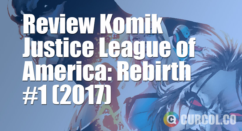 Review Komik Justice League of America: Rebirth #1 (2017)