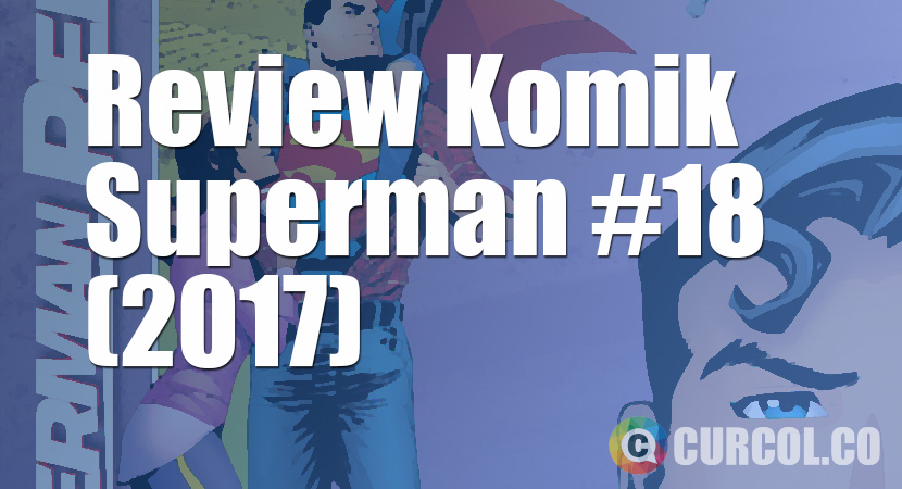 Review Komik Superman #18 (2017)