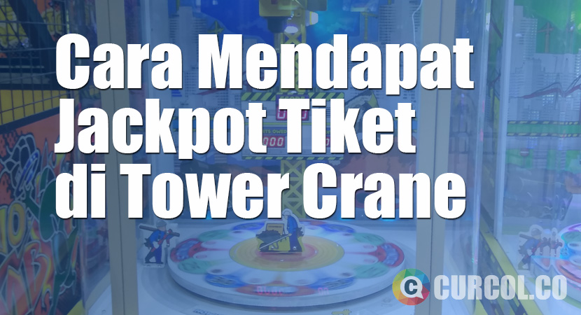 Cara Mendapatkan Jackpot Tiket di Mesin Arcade Tower Crane