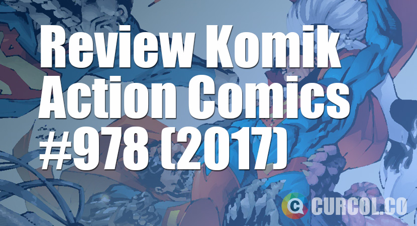 Review Komik Action Comics #978 (2017)