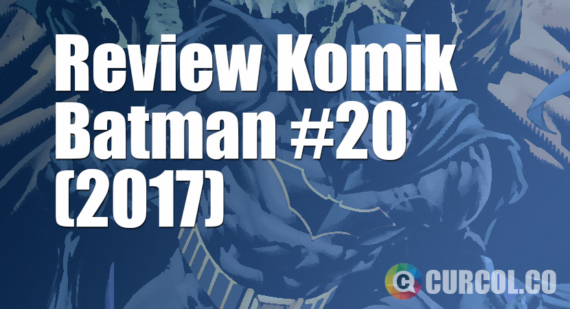 Review Komik Batman #20 (2017)