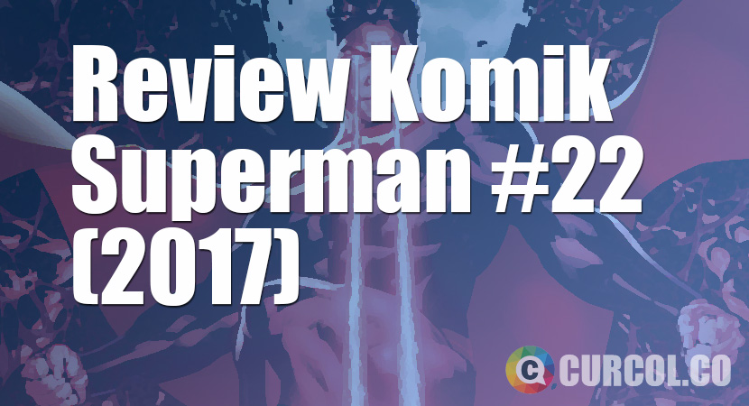 Review Komik Superman #22 (2017)