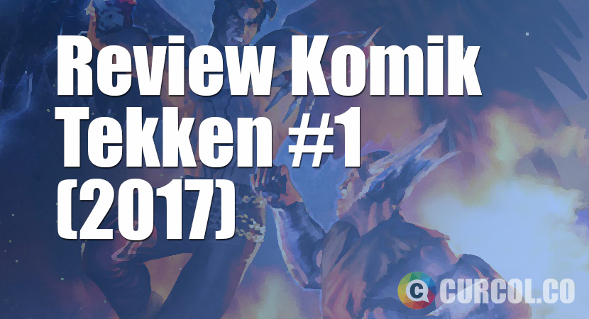 Review Komik Tekken #1 (2017)