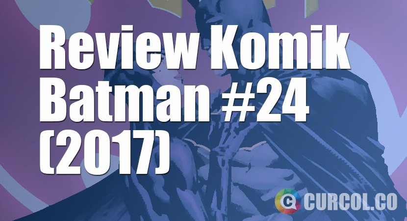 Review Komik Batman #24 (2017)