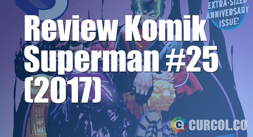 Review Komik Superman #25 (2017)