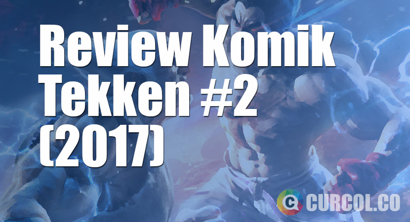 Review Komik Tekken #2 (2017)