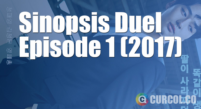 sinopsis duel 1