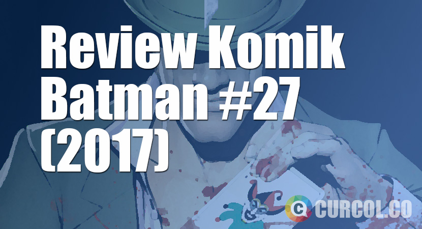 Review Komik Batman #27 (2017)