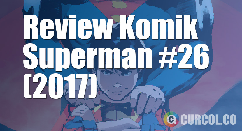 Review Komik Superman #26 (2017)