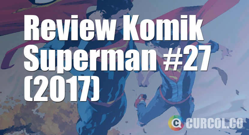 Review Komik Superman #27 (2017)