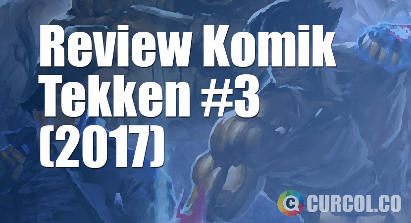 Review Komik Tekken #3 (2017)