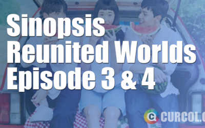 Rekap Sinopsis Reunited Worlds Episode 1 & 2 (19 Juli 2017) Rekap Sinopsis Reunited Worlds Episode 1 & 2 (19 Juli 2017)