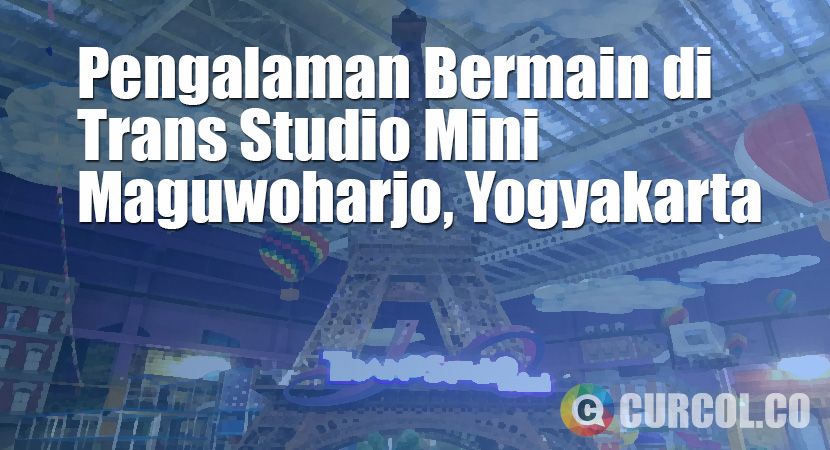 Pengalaman Bermain di Trans Studio Mini Maguwoharjo, Yogyakarta
