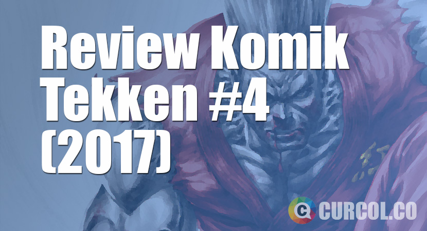 Review Komik Tekken #4 (2017)