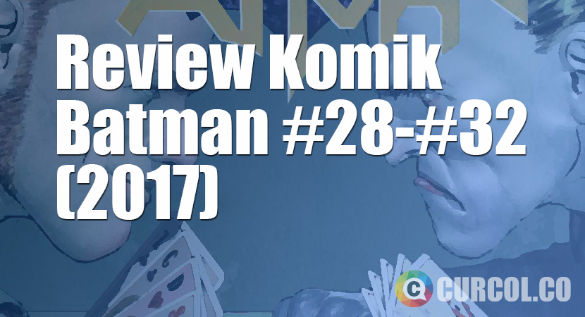 Review Komik Batman #28-#32 (2017)
