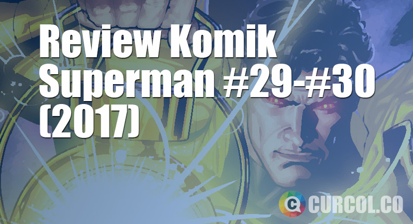 Review Komik Superman #29-#30 (2017)