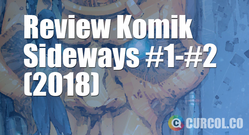 Review Komik Sideways #1-#2 (2018)