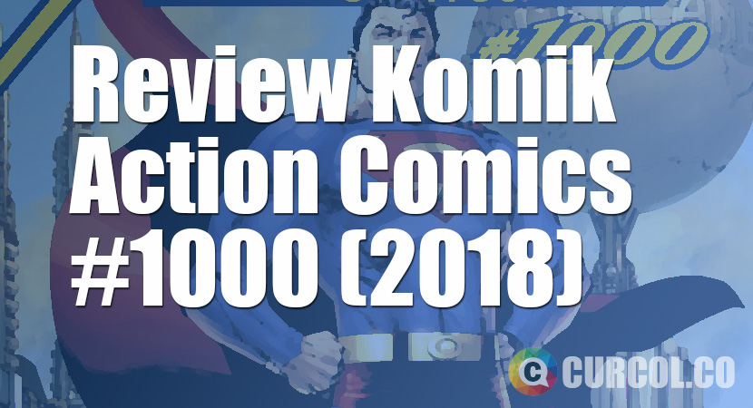 Review Komik Action Comics #1000 (2018)