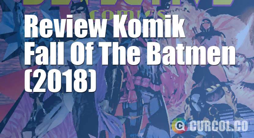 Review Komik Detective Comics: Fall Of The Batmen (2018)