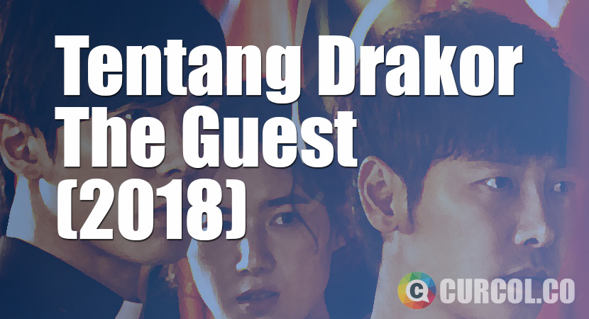 Tentang Drama Korea The Guest (OCN, 2018)