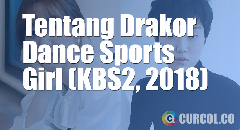 Tentang Drakor Dance Sports Girls (KBS2, 2018)