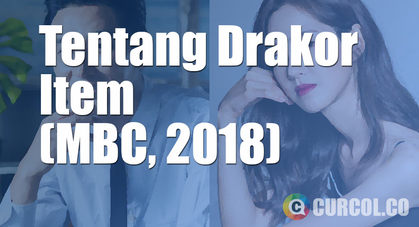 Tentang Drakor Item (MBC, 2019)