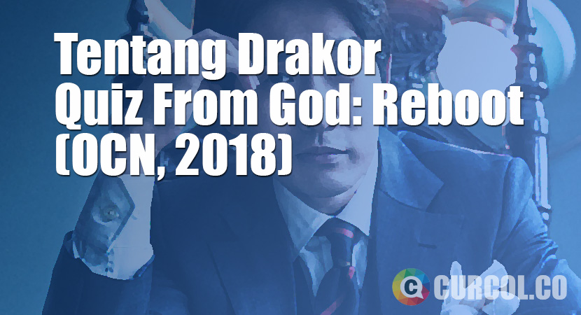 Tentang Drakor Quiz From God: Reboot (OCN, 2018)