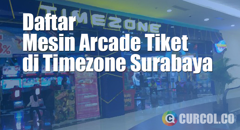 Daftar Mesin Arcade Tiket di Timezone Surabaya (Dan Harga Permainannya)