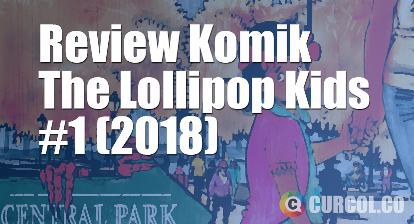Review Komik The Lollipop Kids #1 (2018)