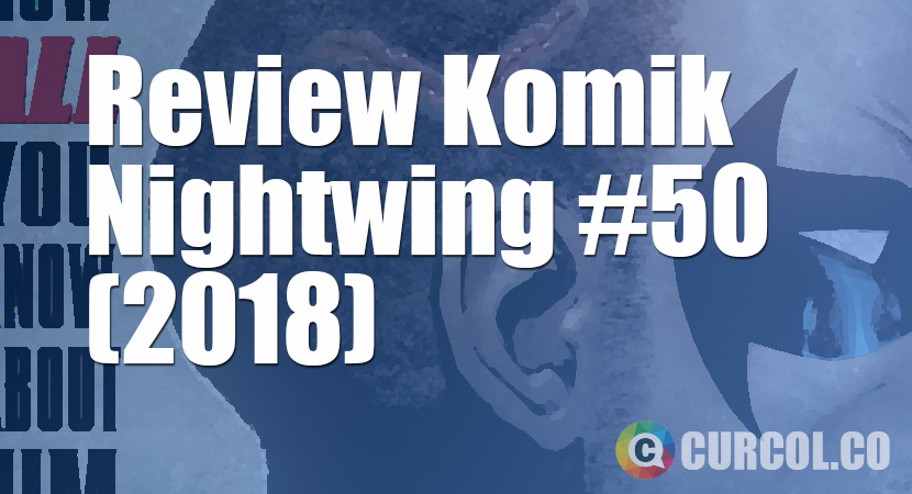 Review Komik Nightwing #50 (2018)