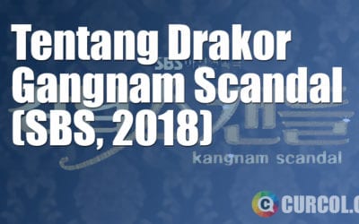 Tentang Drakor Gangnam Scandal (SBS, 2018) Tentang Drakor Gangnam Scandal (SBS, 2018)