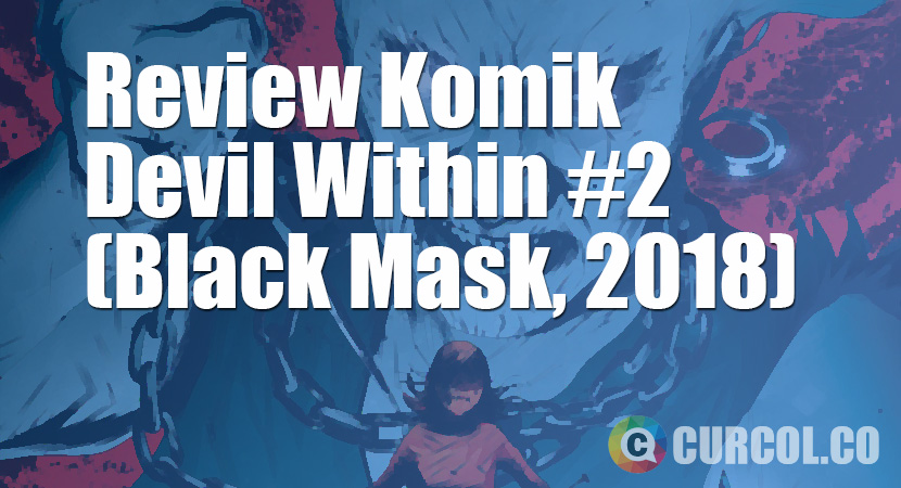 Review Komik Devil Within #2 (Blackmask, 2018)