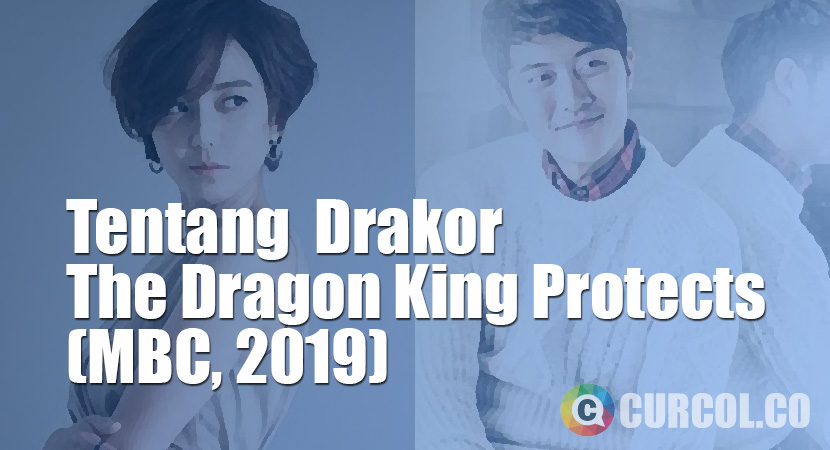 Tentang Drakor The Dragon King Protects (MBC, 2019)