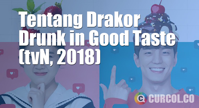 Tentang Film Drunk in Good Taste (tvN, 2018)