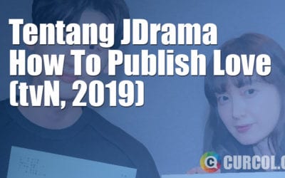 Tentang Drakor How To Publish Love (tvN, 2019) Tentang Drakor How To Publish Love (tvN, 2019)