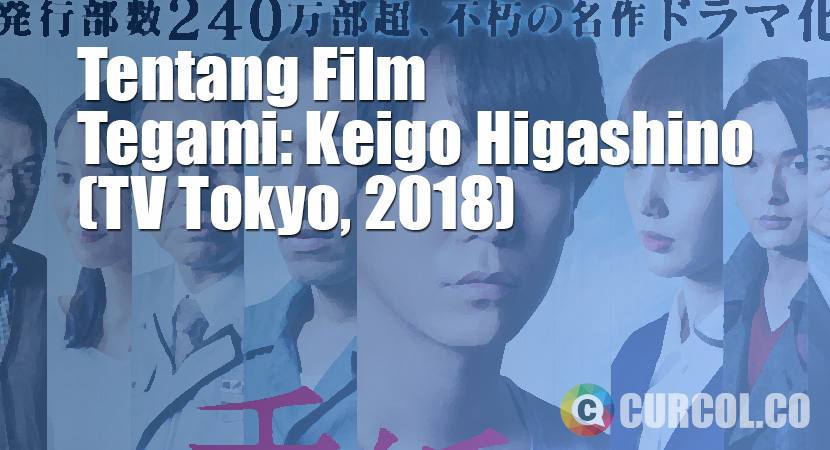 Tentang Film Tegami: Keigo Higashino (TV Tokyo, 2018)
