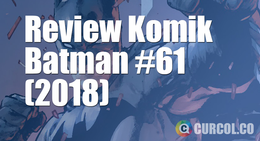 Review Komik Batman #61 (DC Comics, 2018)